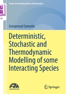海外直订Deterministic, Stochastic and Thermodynamic Modelling of Some Interacting Specie 一些相互作用物种的确定性、