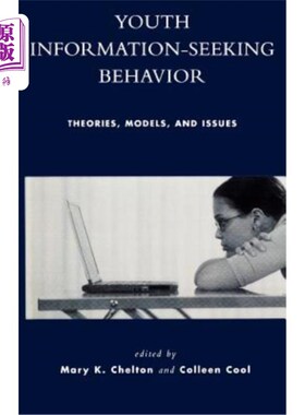 海外直订Youth Information Seeking Behavior: Theories, Models, and Issues 青少年信息寻求行为:理论、模型与问题