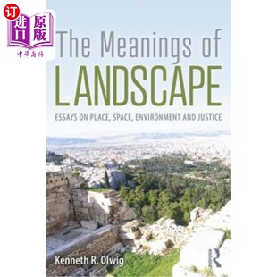 海外直订The Meanings of Landscape: Essays on Place, Space, Environment and Justice 景观的意义:地点、空间、环境与正