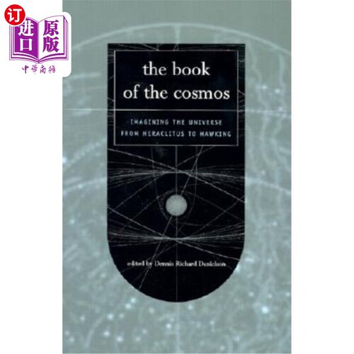 海外直订The Book of the Cosmos: Imagining The Universe From Heraclitus To Hawking 宇宙之书:想象宇宙，从赫拉克利特到