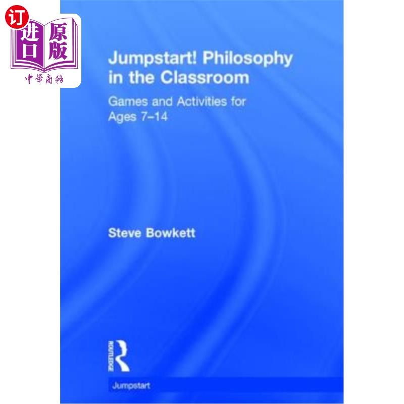 海外直订Jumpstart! Philosophy in the Classroom: Games and Activities for Ages 7-14 启动!课堂哲学:7-14岁儿童的游戏和