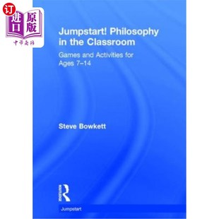 海外直订Jumpstart! Philosophy in the Classroom: Games and Activities for Ages 7-14 启动!课堂哲学:7-14岁儿童的游戏和