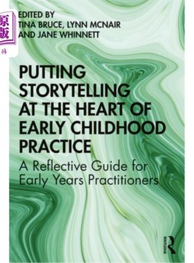 海外直订Putting Storytelling at the Heart of Early Childhood Practice: A Reflective Guid 把讲故事放在儿童早期实践的
