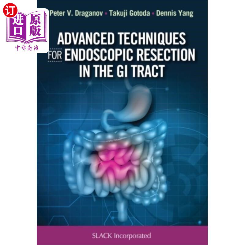 海外直订医药图书Advanced Techniques for Endoscopic Resection in the GI Tract 内镜下胃肠道切除术的新技术