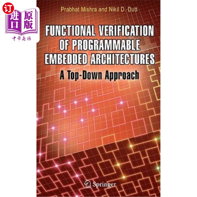 海外直订Functional Verification of Programmable Embedded Architectures: A Top-Down Appro 可编程嵌入式体系结构的功能 书籍/杂志/报纸 科学技术类原版书 原图主图