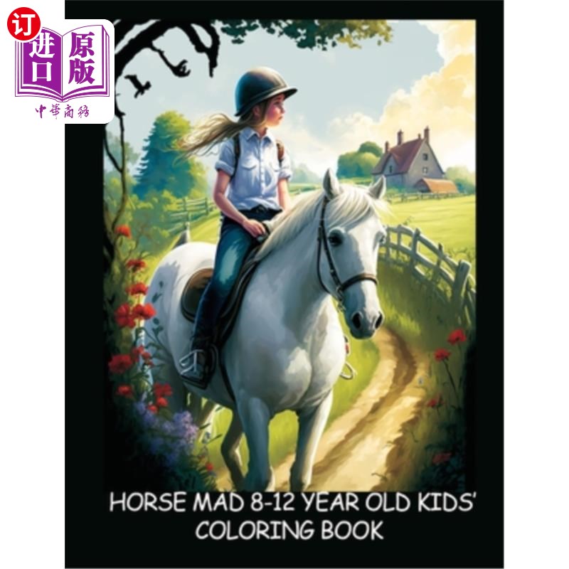 海外直订Horse-Mad 8-12 Year Old Kids' Coloring Book - Book Three: Fun Illustrations of H 马狂8-12岁儿童涂色书-第三