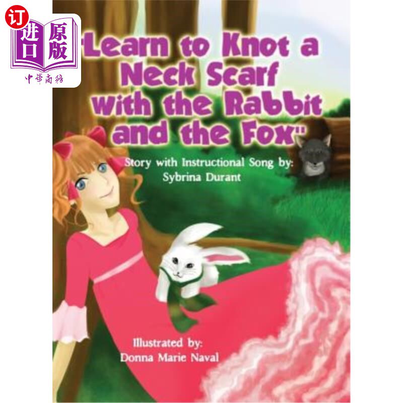 海外直订Learn to Knot a Neck Scarf with the Rabbit and the Fox: Story with Instructional 学会用兔子和狐狸系领巾:故