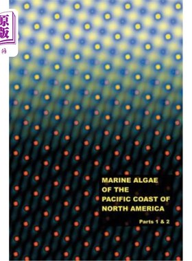 海外直订The Marine Algae of the Pacific Coast of North America - Parts 1 & 2 北美洲太平洋沿岸的海藻。第一部分和第二