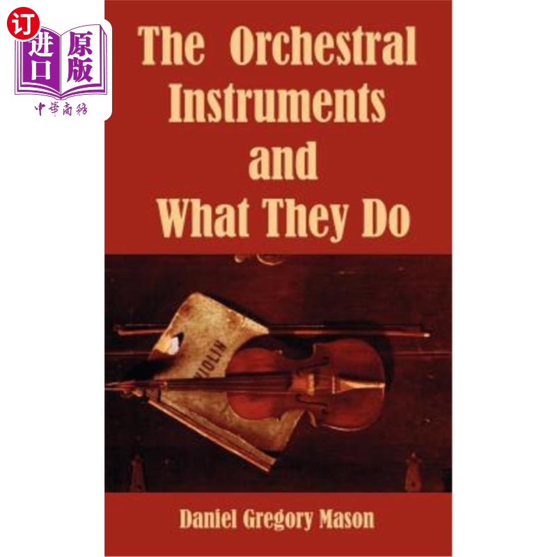 海外直订The Orchestral Instruments and What They Do 管弦乐乐器及其用途