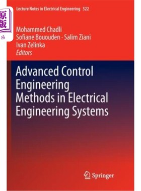海外直订Advanced Control Engineering Methods in Electrical Engineering Systems 电气工程系统中的先进控制工程方法