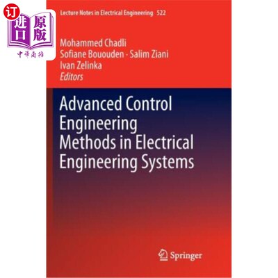 海外直订Advanced Control Engineering Methods in Electrical Engineering Systems 电气工程系统中的先进控制工程方法