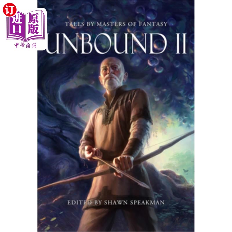 海外直订Unbound II: New Tales by Masters of Fantasy 解除束缚II:奇幻大师的新故事
