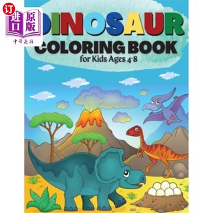 海外直订Dinosaur Coloring Book for Kids Ages 4-8: Great Gift for Boys & Girls Cute and F 4-8岁儿童恐龙彩绘书：送给