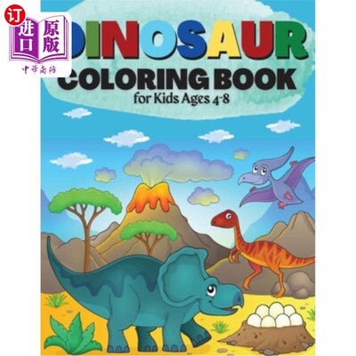 海外直订Dinosaur Coloring Book for Kids Ages 4-8: Great Gift for Boys & Girls Cute and F 4-8岁儿童恐龙彩绘书：送给