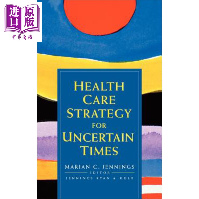 现货 不确定时期的卫生保健策略 Health Care Strategy For Uncertain Times 英文原版 Marian Jennings wiley 【中商原版】