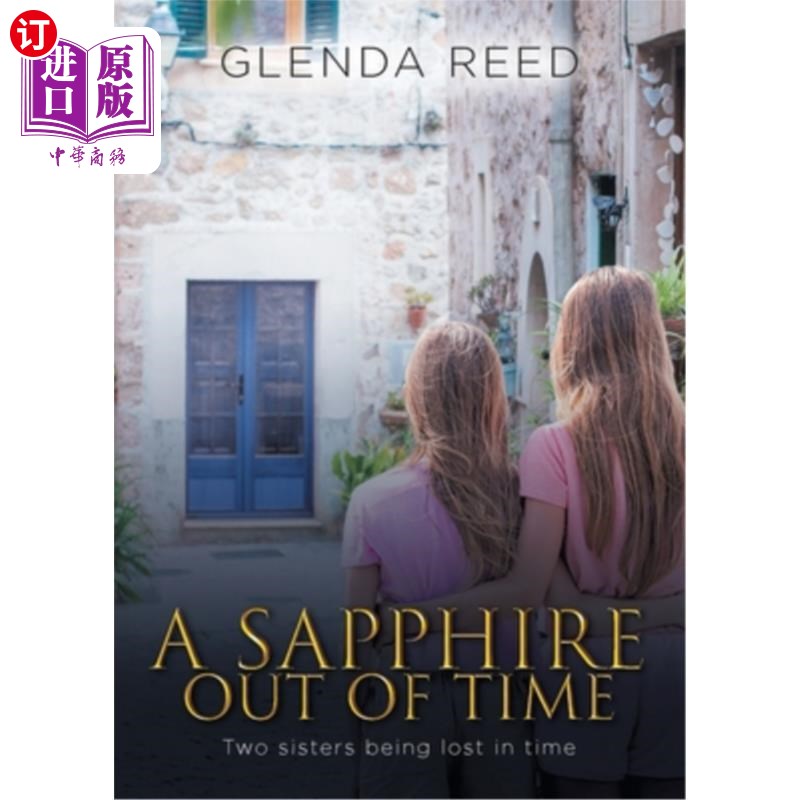海外直订A Sapphire out of Time: Two sisters being lost in time 时光流逝的蓝宝石:两姐妹迷失在时光之中
