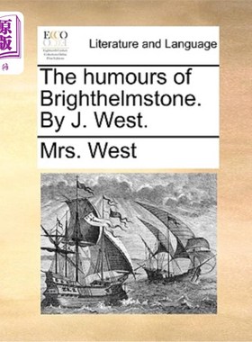 海外直订The Humours of Brighthelmstone. by J. West. 布莱特姆斯通的幽默。作者:J. West