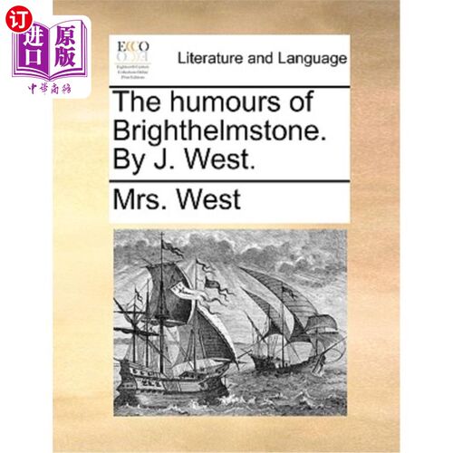 海外直订The Humours of Brighthelmstone. by J. West. 布莱特姆斯通的幽默。作者:J. West