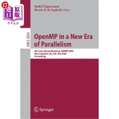 海外直订Openmp in a New Era of Parallelism: 4th International Workshop, Iwomp 2008 West  Openmp在并行化