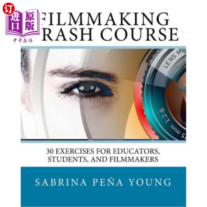 海外直订Filmmaking Crash Course: 30 Exercises for Educators, Students, and Filmmakers 电影制作速成班:教育工作者、学