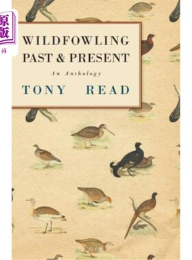 海外直订Wildfowling Past & Present - An Anthology 野禽的过去与现在——选集