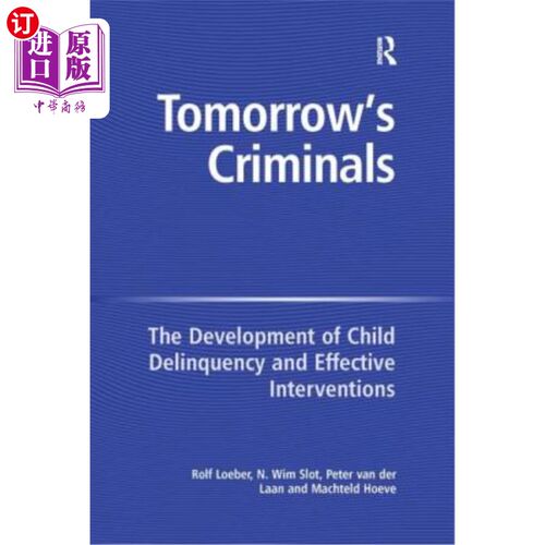 海外直订Tomorrow's Criminals: The Development of Child Delinquency and Effective Interve 未来的罪犯：儿童犯罪的发展
