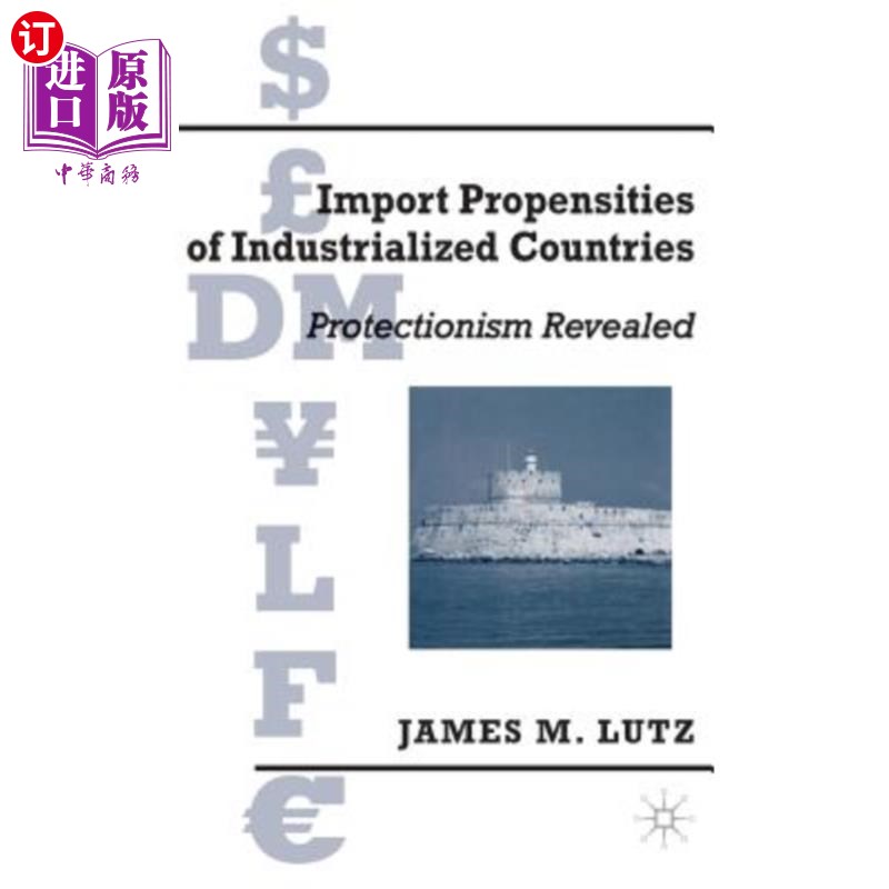 海外直订Import Propensities of Industrialized Countries: Comparisons and Evaluations 工业化国家进口倾向:比较与评价