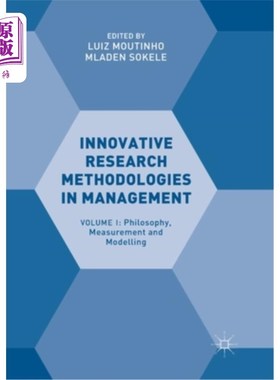 海外直订Innovative Research Methodologies in Management: Volume I: Philosophy, Measureme 管理的创新研究方法:第1卷:哲