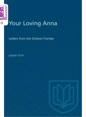 海外直订Your Loving Anna: Letters from the Ontario Frontier 你亲爱的安娜:来自安大略边境的信
