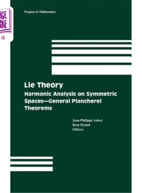 海外直订Lie Theory: Harmonic Analysis on Symmetric Spaces - General Plancherel Theorems 李论：对称空间上的调和分析