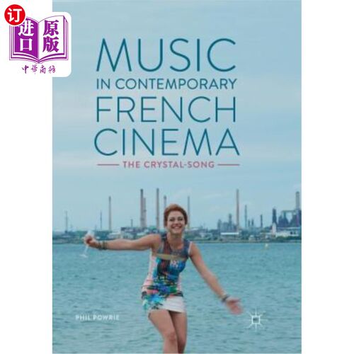 海外直订Music in Contemporary French Cinema: The Crystal-Song 当代法国电影中的音乐：水晶之歌