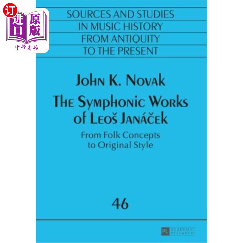 海外直订The Symphonic Works of Leos Janáček: From Folk Concepts to Original Style 莱奥斯·扬纳的交响乐作品č