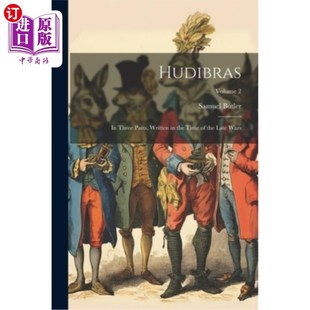 海外直订Hudibras: In Three Parts, Written in the Time of the Late Wars; Volume 2 《胡迪布拉斯：三部分》，写于后期战