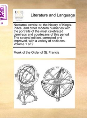 海外直订Nocturnal Revels: Or, the History of King's-Place, and Other Modern Nunneries.wi 夜间狂欢：或，国王的地方，