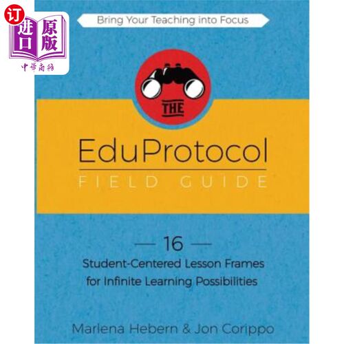 海外直订The Eduprotocol Field Guide: 16 Student-Centered Lesson Frames for Infinite Lear EduProtoco