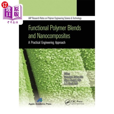 海外直订Functional Polymer Blends and Nanocomposites: A Practical Engineering Approach 功能聚合物共混和纳米复合材料