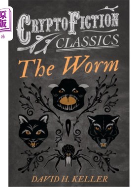 海外直订The Worm (Cryptofiction Classics - Weird Tales of Strange Creatures) 蠕虫（加密小说经典——奇怪生物的奇怪故