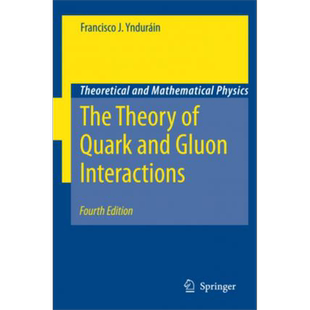 现货 夸克与胶子相互作用理论 第4版 The Theory of Quark and Gluon Interactions 英文原版 Francisco J Yndurain【中商原版】