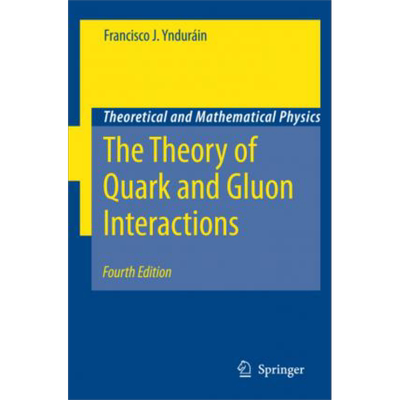 现货 夸克与胶子相互作用理论 第4版 The Theory of Quark and Gluon Interactions 英文原版 Francisco J Yndurain【中商原版】