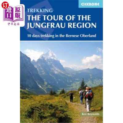 海外直订Tour of the Jungfrau Region: A Two-Week Trek in the Bernese Oberland 少女峰地区之旅：在伯尔尼奥伯兰徒步旅行