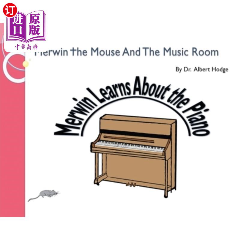 海外直订Merwin the Mouse And The Music Room: Merwin Learns About the Piano 老鼠默文和音乐室:默文学习钢琴