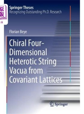 海外直订Chiral Four-Dimensional Heterotic String Vacua from Covariant Lattices 协变格手性四维异质弦真空