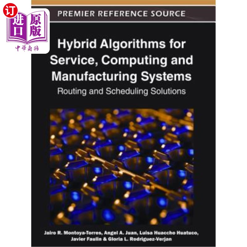 海外直订Hybrid Algorithms for Service, Computing and Manufacturing Systems: Routing and