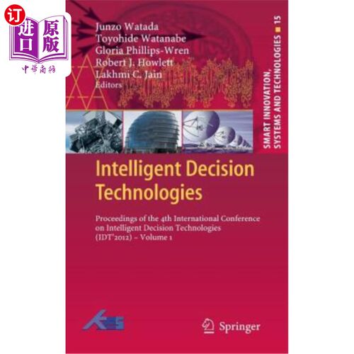 海外直订Intelligent Decision Technologies: Proceedings of the 4th International Conferen 智能决策技术:第四届智能决