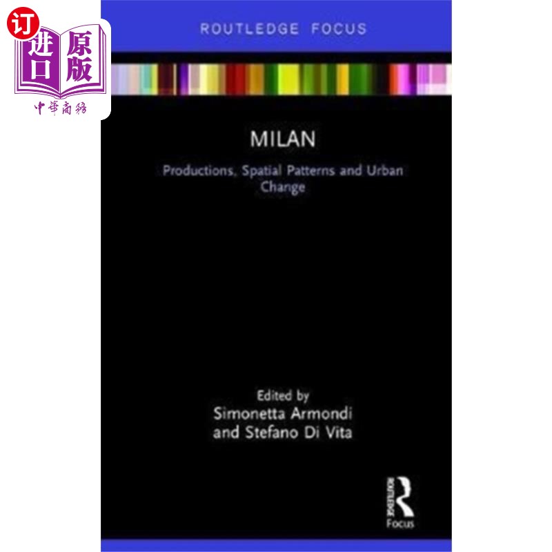 海外直订Milan: Productions, Spatial Patterns and Urban C... 米兰:生产、空间格局和城市变化
