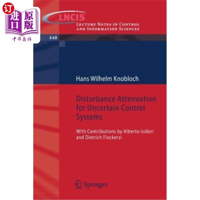 海外直订Disturbance Attenuation for Uncertain Control Systems: With Contributions by Alb 不确定控制系统的干扰衰减: