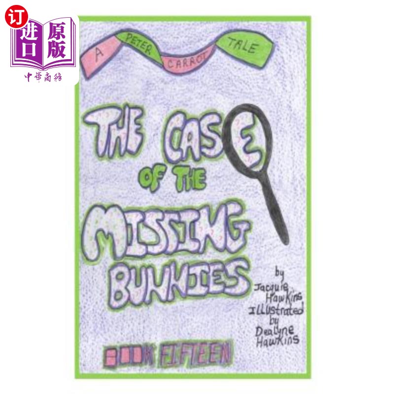 海外直订The Case of the Missing Bunnies: The 15th book in the Peter Carrot Tales, Peter  失踪的兔子案:彼得胡萝卜故