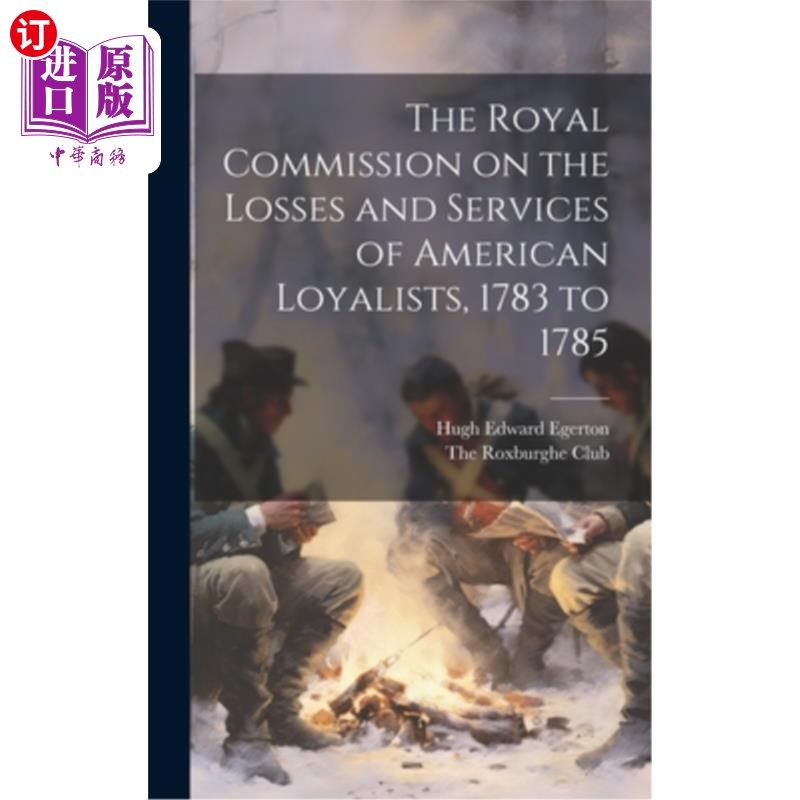 海外直订The Royal Commission on the Losses and Services of American Loyalists, 1783 to 1 1783年至1785