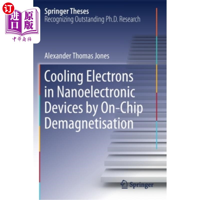 海外直订Cooling Electrons in Nanoelectronic Devices by On-Chip Demagnetisation 利用片上消磁冷却纳米电子器件中的电子