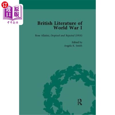 海外直订British Literature of World War I, Volume 4: Rose Allatini, Despised and Rejecte 第一次世界大战英国文学，第